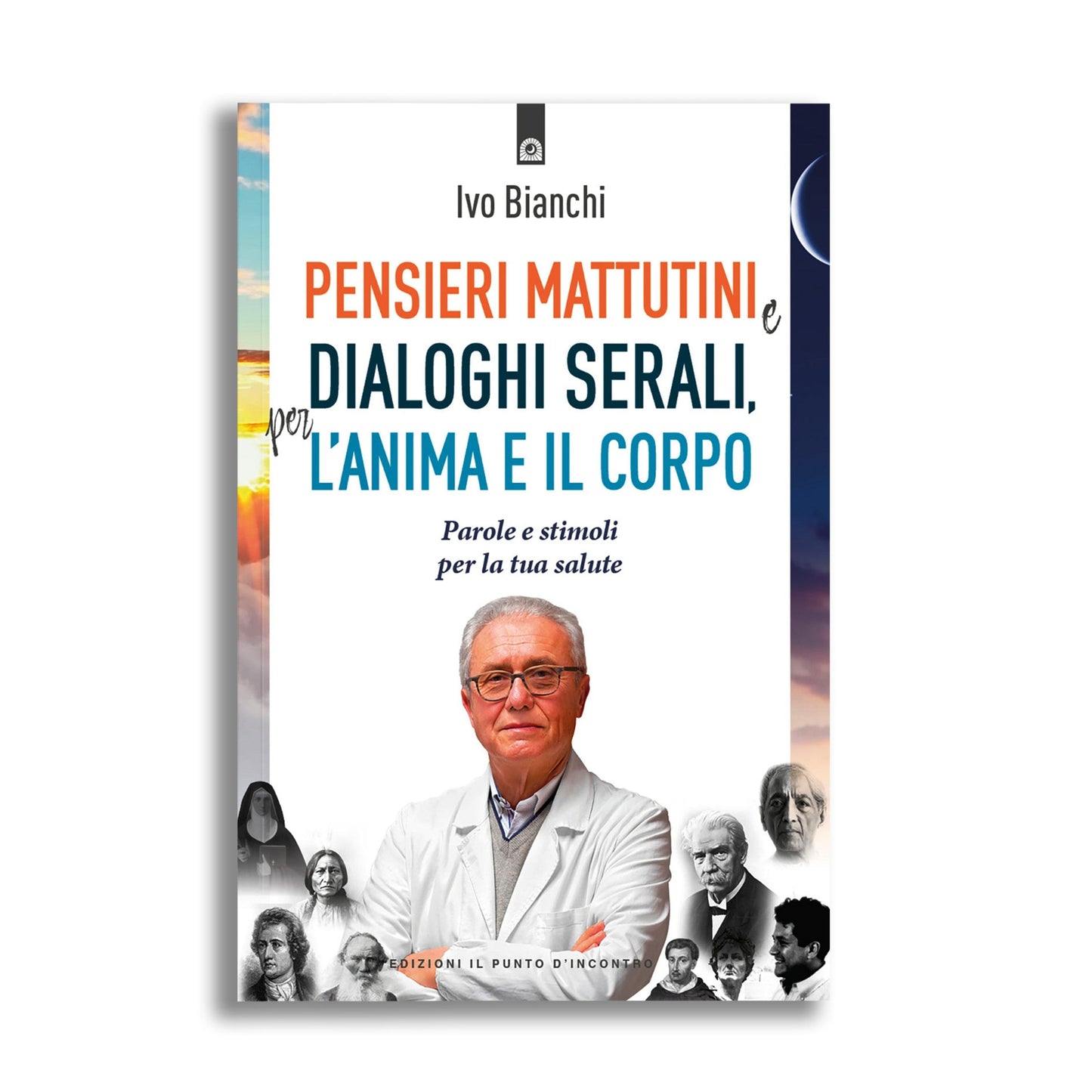 Pensieri Mattutini e Dialoghi Serali, per l’Anima e il Corpo